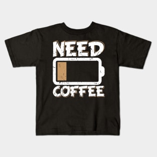 Need Coffee Funny Quote Saying Cafe Gift Idea Present Work Kids T-Shirt